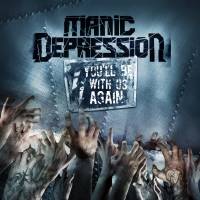 Manic Depression : You'll Be with Us Again